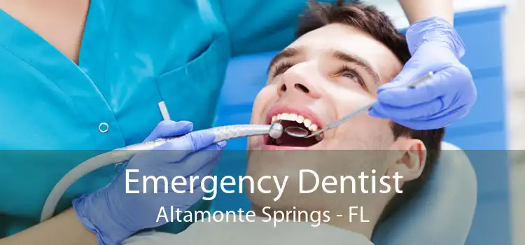 Emergency Dentist Altamonte Springs - FL