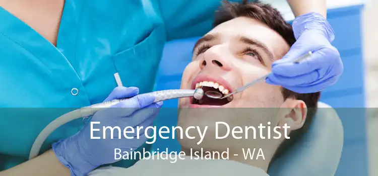 Emergency Dentist Bainbridge Island - WA