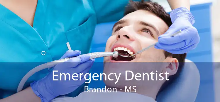 Emergency Dentist Brandon - MS
