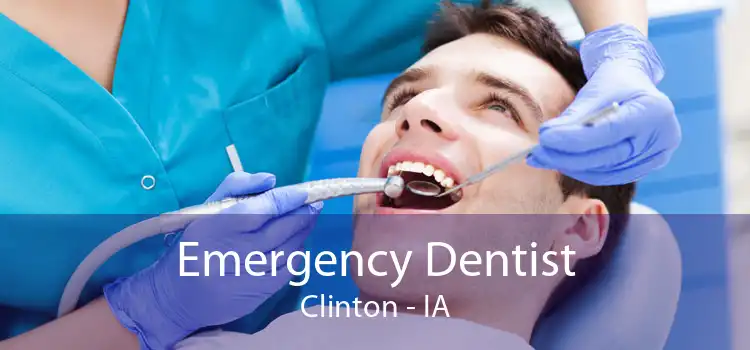 Emergency Dentist Clinton - IA