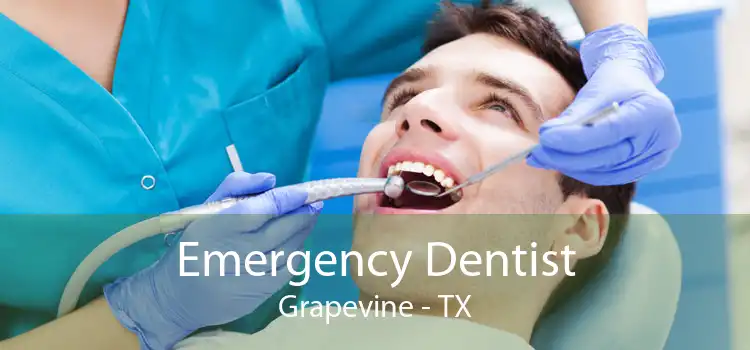 Emergency Dentist Grapevine - TX