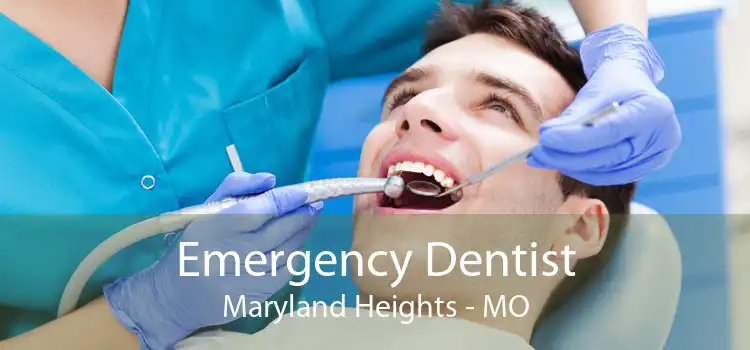 Emergency Dentist Maryland Heights - MO