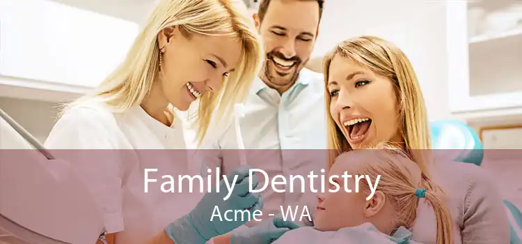 Family Dentistry Acme - WA