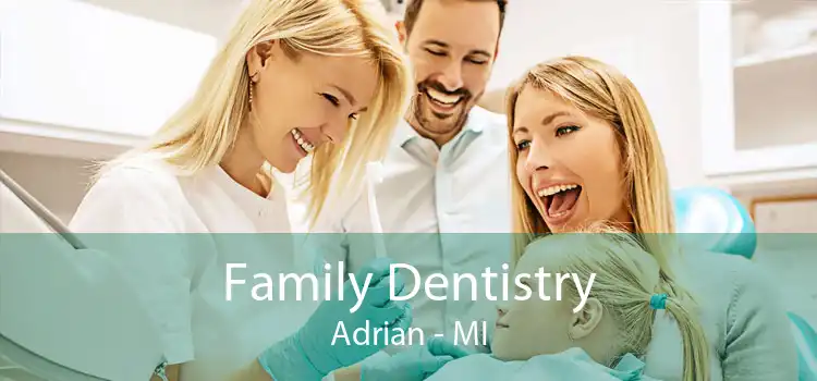 Family Dentistry Adrian - MI