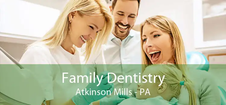 Family Dentistry Atkinson Mills - PA
