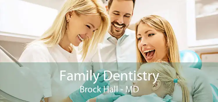 Family Dentistry Brock Hall - MD