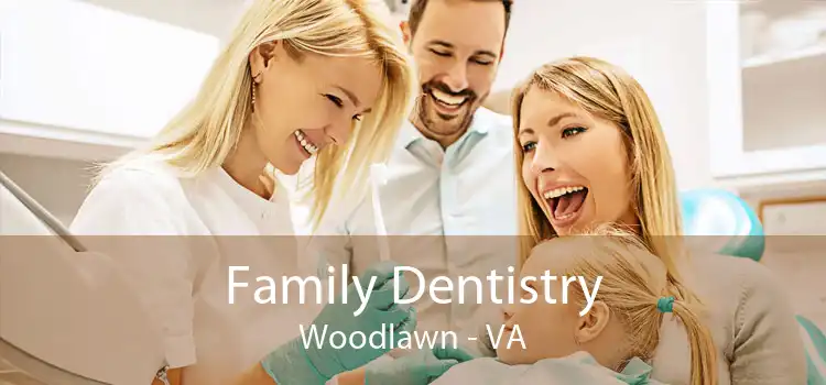 Family Dentistry Woodlawn - VA