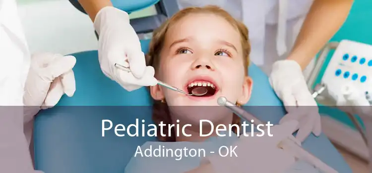 Pediatric Dentist Addington - OK