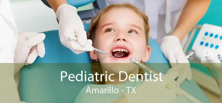 Pediatric Dentist Amarillo - TX