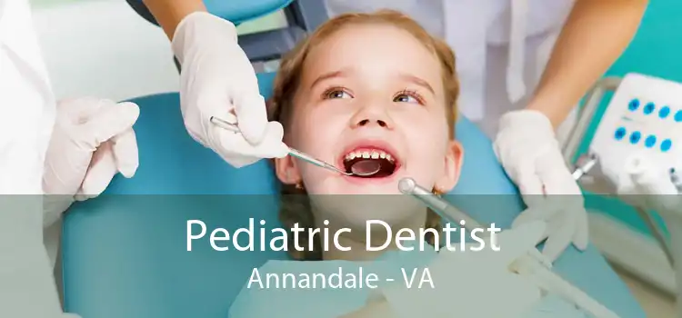 Pediatric Dentist Annandale - VA
