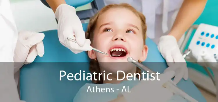 Pediatric Dentist Athens - AL