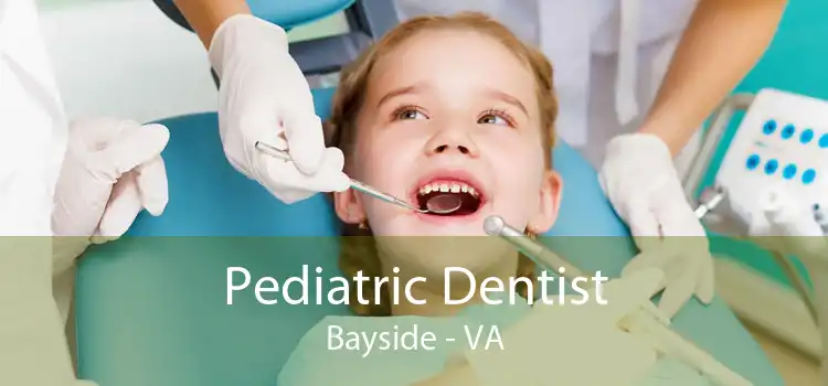 Pediatric Dentist Bayside - VA