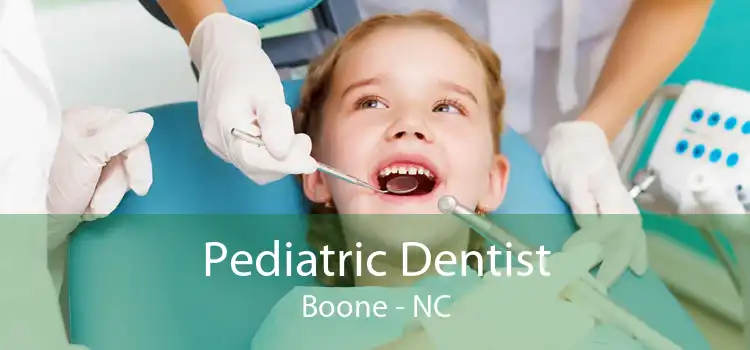 Pediatric Dentist Boone - NC