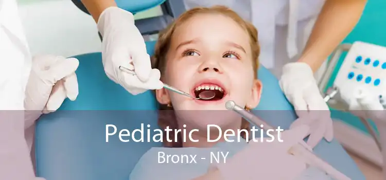 Pediatric Dentist Bronx - NY