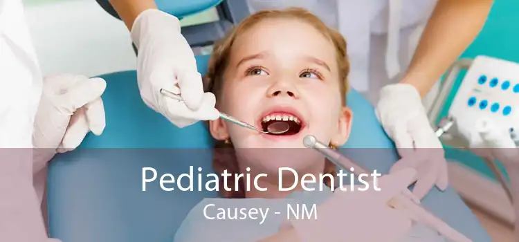 Pediatric Dentist Causey - NM