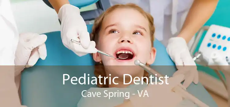 Pediatric Dentist Cave Spring - VA