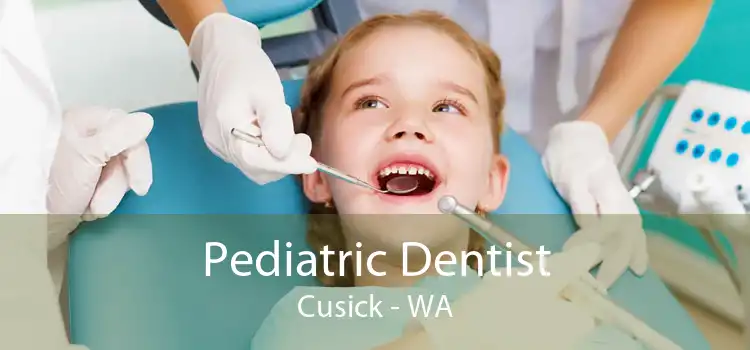 Pediatric Dentist Cusick - WA