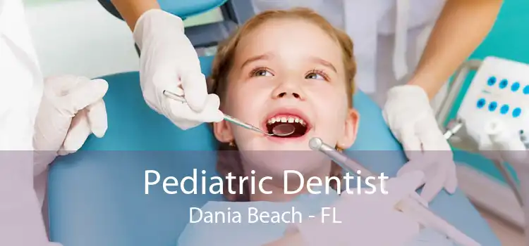 Pediatric Dentist Dania Beach - FL