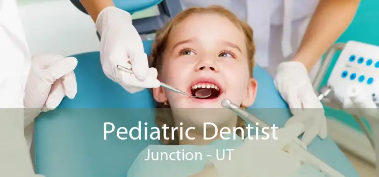 Pediatric Dentist Junction - UT