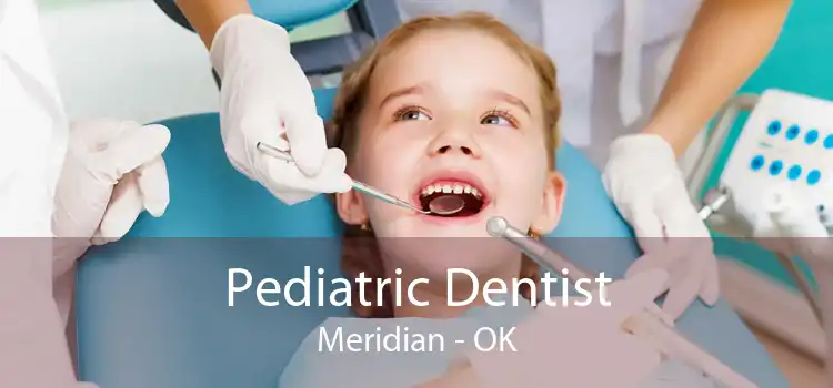 Pediatric Dentist Meridian - OK