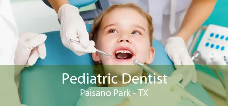 Pediatric Dentist Paisano Park - TX