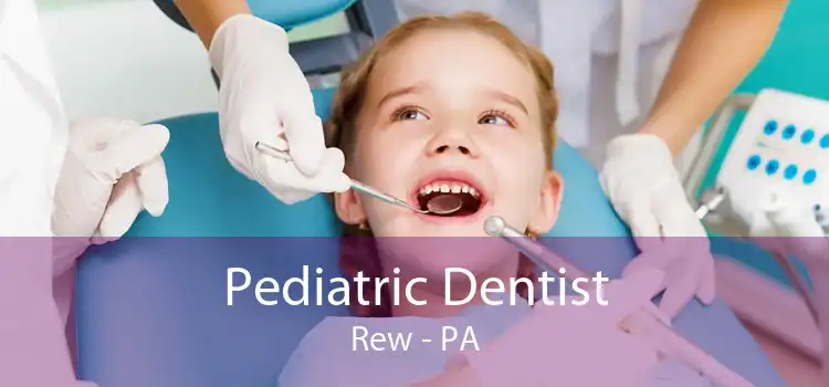 Pediatric Dentist Rew - PA