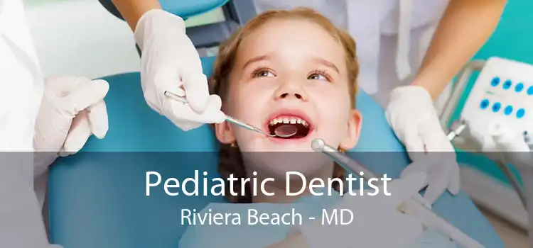 Pediatric Dentist Riviera Beach - MD