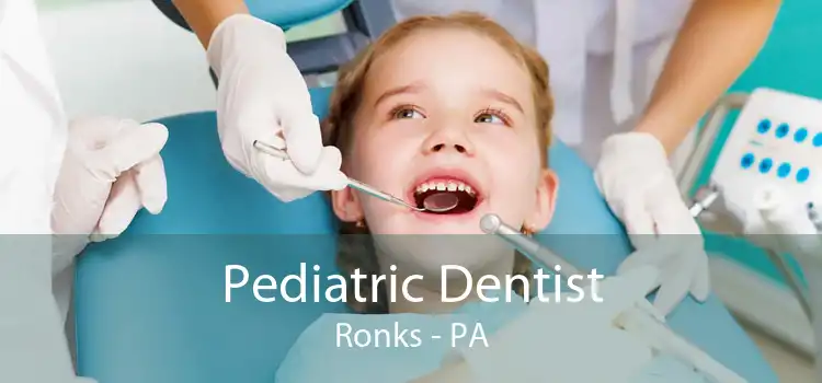 Pediatric Dentist Ronks - PA