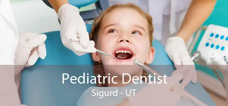 Pediatric Dentist Sigurd - UT