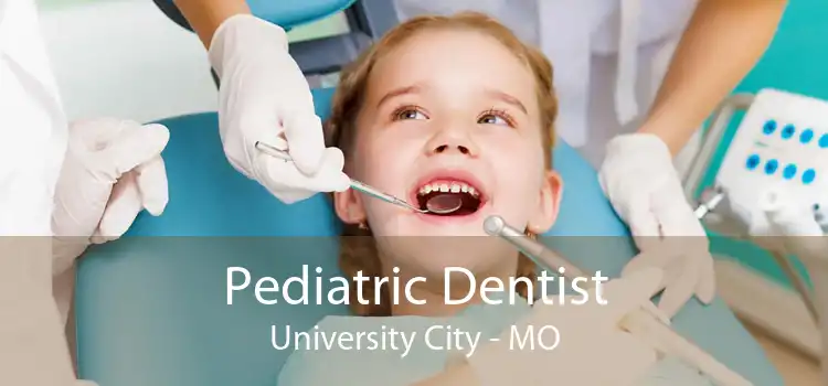 Pediatric Dentist University City - MO