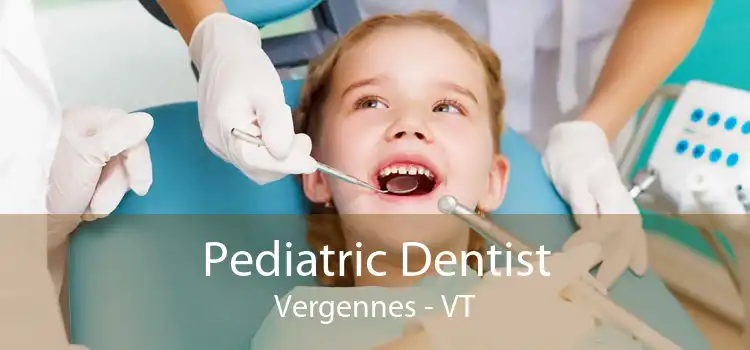 Pediatric Dentist Vergennes - VT
