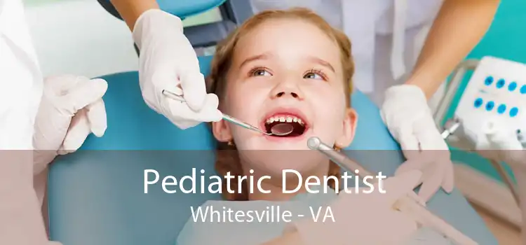 Pediatric Dentist Whitesville - VA