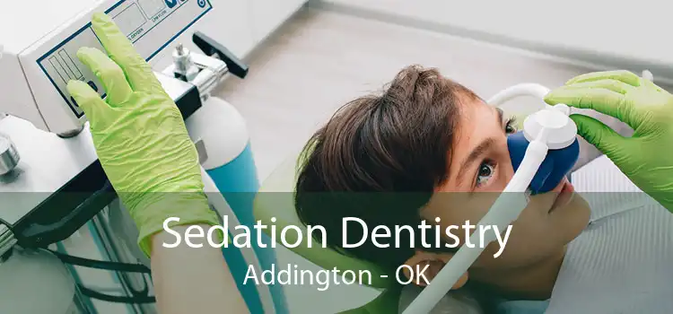 Sedation Dentistry Addington - OK