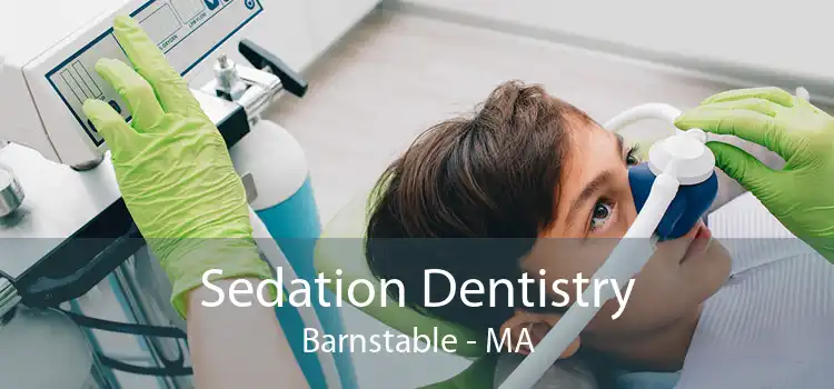 Sedation Dentistry Barnstable - MA