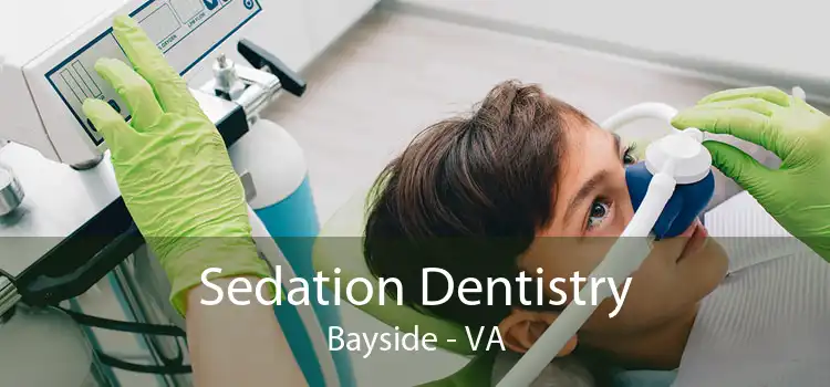 Sedation Dentistry Bayside - VA