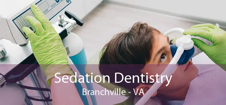 Sedation Dentistry Branchville - VA