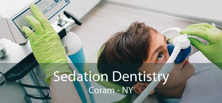 Sedation Dentistry Coram - NY