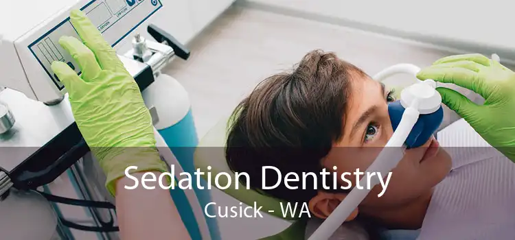 Sedation Dentistry Cusick - WA