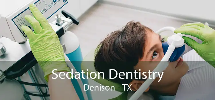 Sedation Dentistry Denison - TX