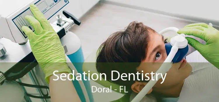 Sedation Dentistry Doral - FL