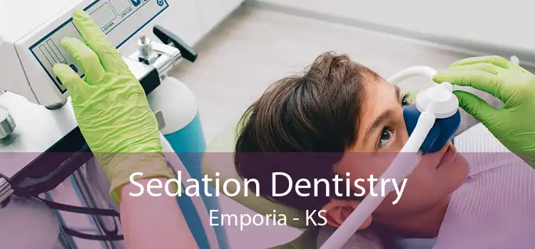 Sedation Dentistry Emporia - KS