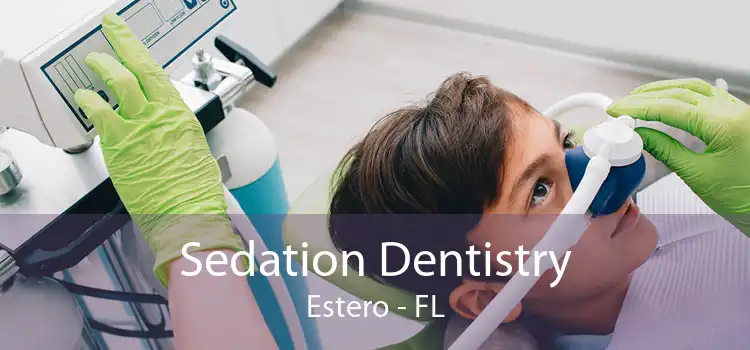 Sedation Dentistry Estero - FL