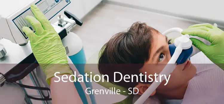 Sedation Dentistry Grenville - SD