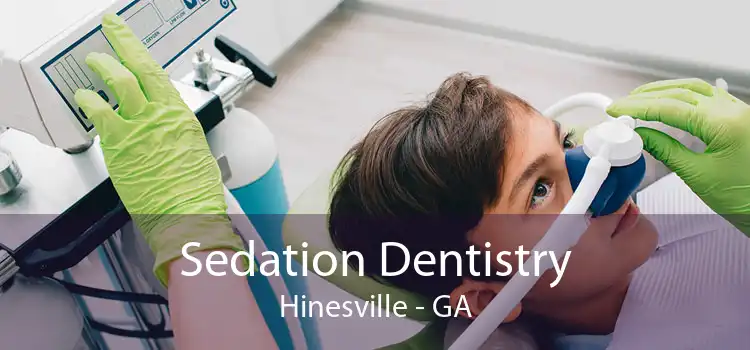 Sedation Dentistry Hinesville - GA