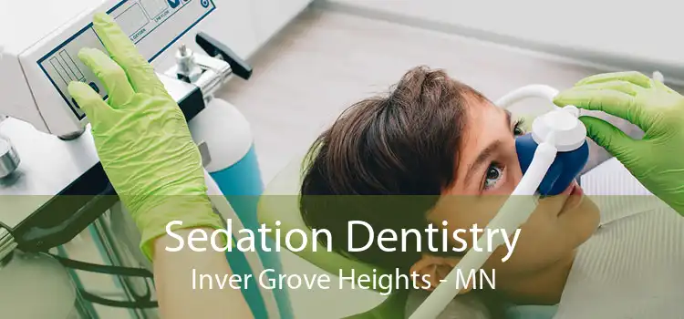 Sedation Dentistry Inver Grove Heights - MN