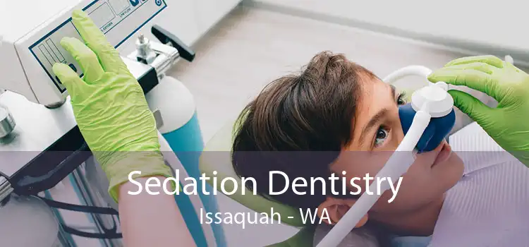 Sedation Dentistry Issaquah - WA