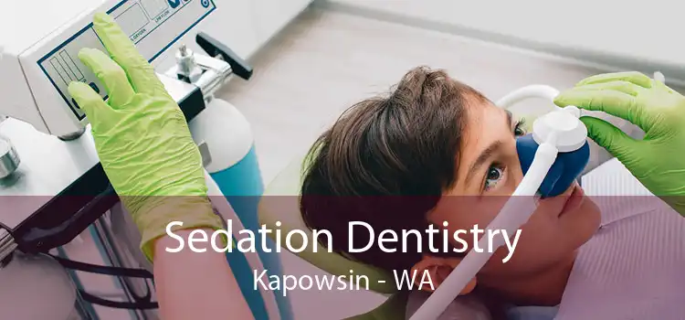 Sedation Dentistry Kapowsin - WA