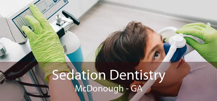Sedation Dentistry McDonough - GA