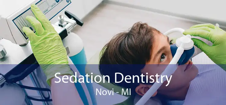 Sedation Dentistry Novi - MI
