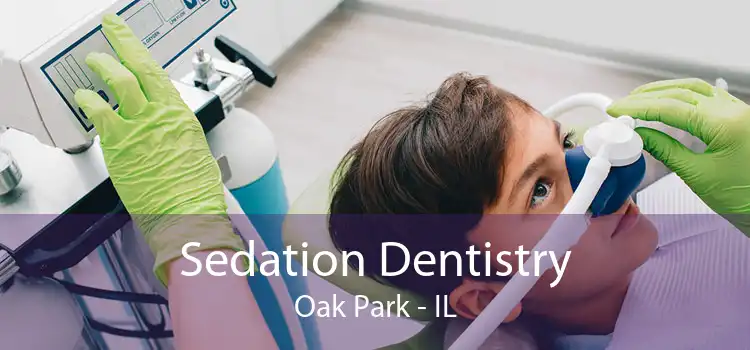 Sedation Dentistry Oak Park - IL